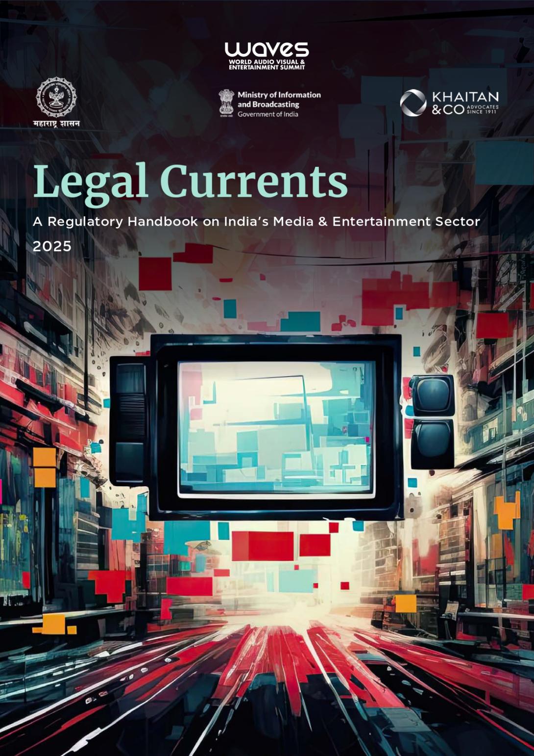 Legal Currents - A Regulatory Handbook on India's Media & Entertainment Sector